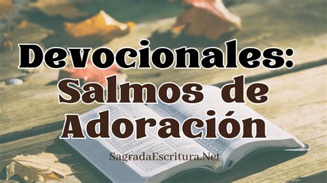 Devocionales Salmos de Adoración Sagrada Escritura