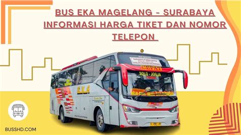 Jadwal Bus Eka Magelang Surabaya 2021 Archives Info Tiket Bus