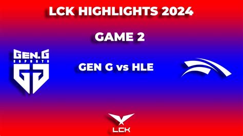 Gen Vs Hle Highlights Game Lck Leagueoflegends Lck Youtube