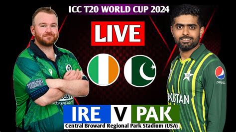 Ireland Vs Pakistan 36th Icc T20 World Cup Match 2024 Pak Vs Ire