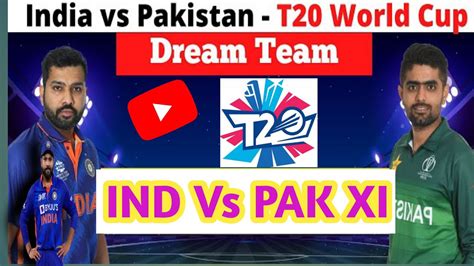 India Vs Pakistan Dream11 Team IND Vs PAK Playing XI YouTube