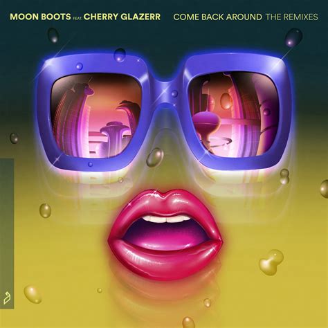 Come Back Around The Remixes By Moon Boots Feat Cherry Glazerr Releases Anjunadeep