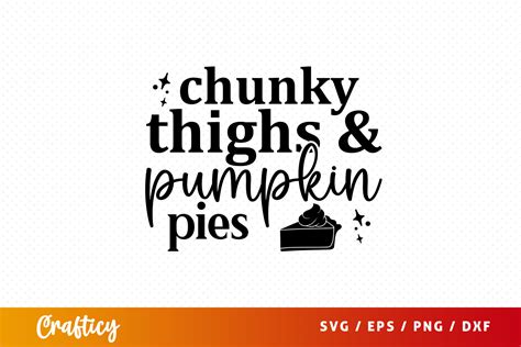 FREE Chunky Thighs Pumpkin Pies SVG Graphic By Crafticy Creative