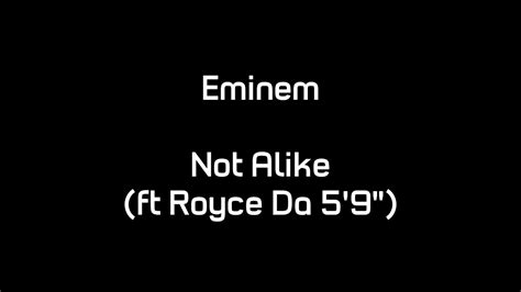 Eminem Ft Royce Da 59 Not Alike Lyrics Youtube