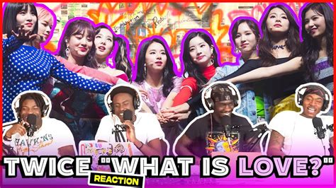 Twice What Is Love M V Reaction Youtube