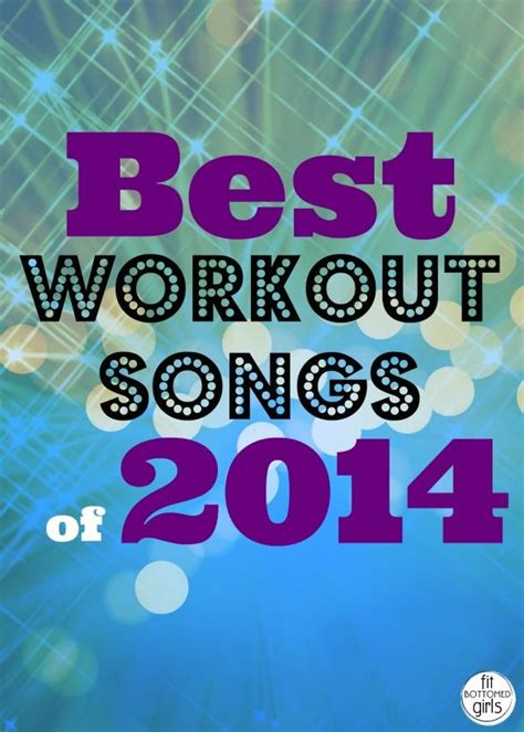 The Best Workout Songs Of 2014 Workout Songs Best Workout Songs Fun