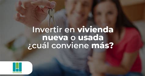 Invertir En Vivienda Nueva O Usada Cu L Conviene M S Urviacon