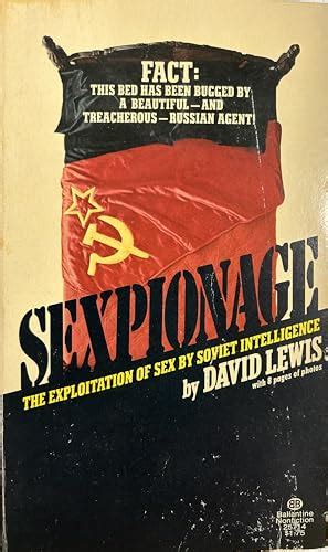 Sexpionage The Exploitation Of Sex By Soviet Intelligence Lewis David 1942