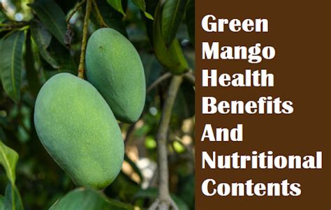 Benefits Of Unripe Mango Green Mango Health Benefits