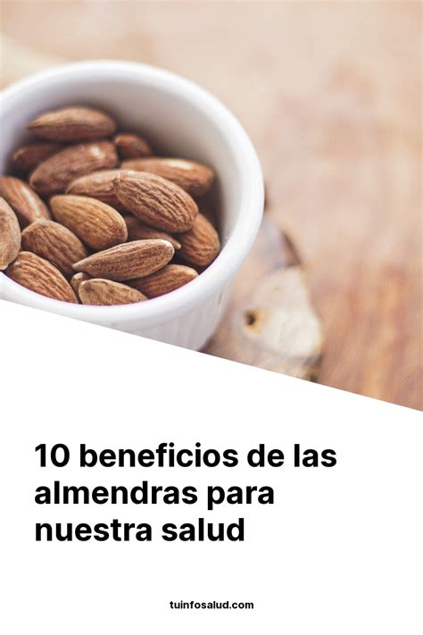 10 Beneficios De Las Almendras Para Nuestra Salud TuInfoSalud