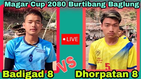 Badigad 8 Vs Dhorpatan 7 Second Magar Cup 2080 Burtibang Baglung Nepal