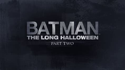 Batman The Long Halloween Part Two Trailer Youtube