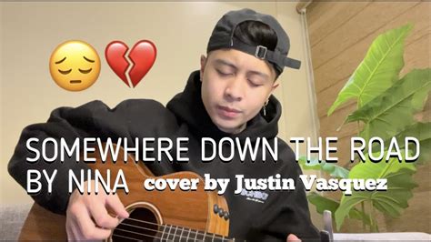 Somewhere Down The Road X Cover By Justin Vasquez Youtube