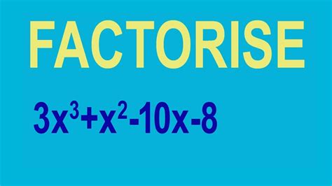 Factorize 3x 3 X 2 10x 8 YouTube