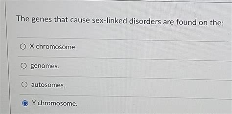 Solved The Genes That Cause Sex Linked Disorders Are Found Chegg