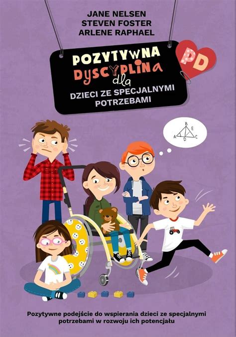 Pozytywna Dyscyplina Dla Dzieci Ze Specjalnymi Potrzebami Nelsen Jane