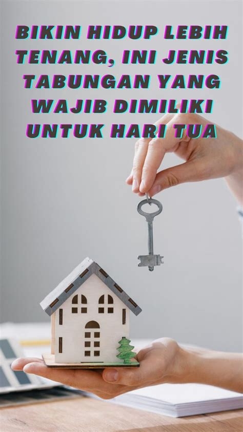 Bikin Hidup Lebih Tenang Ini Jenis Tabungan Yang Wajib Dimiliki Untuk