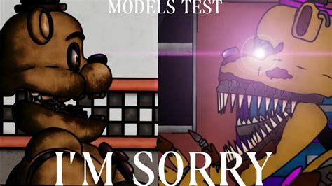 Dc2fnaf Im Sorry By Madame Macabre Models Test Youtube