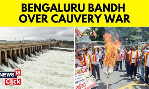 Karnataka News Today Bengaluru Bandh Protests Over Cauvery Water Issue Politics N18v News18