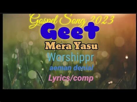 New Masih Geet 2023 Mera Yasu Lyrics Comp Nasir Gill Ng Worshippr By