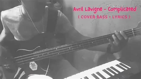 Avril Lavigne Complicated Cover Bass Lyrics Youtube