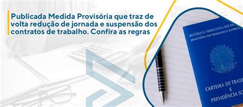 Publicada Medida Provis Ria Que Traz De Volta Redu O De Jornada E