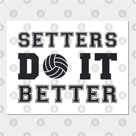 Volleyball Setters Do It Better Volleyball Player By T Shirt Concepts