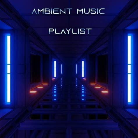 Stream Ambient Music | Listen to Ambient Music playlist online for free ...