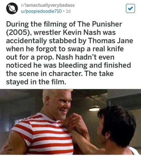 During the filming of The Punisher (2005), wrestler Kevin Nash was ...