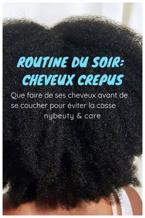 Routine Du Soir Cheveux Cr Pus Et Fris S Nybeauty Care