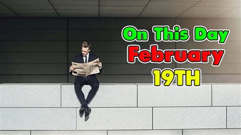 10 Events of February 19th. On This Day - YouTube