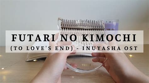 Futari No Kimochi To Love S End Inuyasha Ost Keys Kalimba