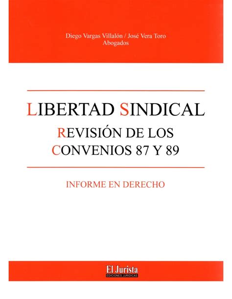 Libertad Sindical RevisiÓn De Los Convenios 87 Y 89 Informe En Derecho