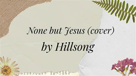 None But Jesus Cover Hillsong Youtube