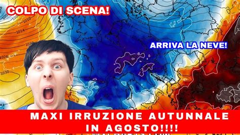 Meteo Incredbilie Una Maxi Irruzione Autunnale Con Pioggia E Neve