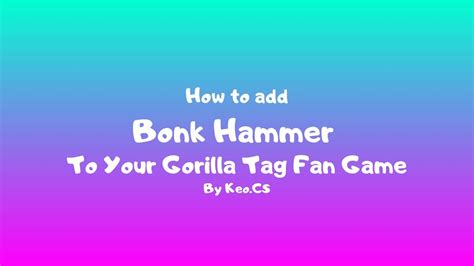 How To Add An Bonk Hammer To Your Gorilla Tag Fan Game YouTube