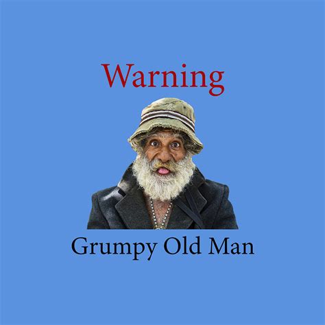 Warning Grumpy Old Man Photograph By Paul Thompson Pixels