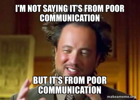 Poor Communication Meme 15 Examples