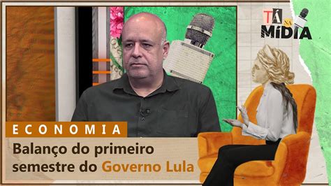 Qual O Rumo Econ Mico Adotado Pelo Brasil Ap S Seis Meses Do Governo