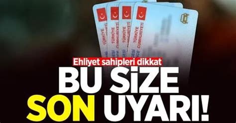 Ehliyet Sahipleri Dikkat Bu Size Son Uyar