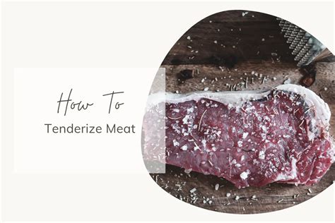 How to Tenderize Meat – Share My Kitchen