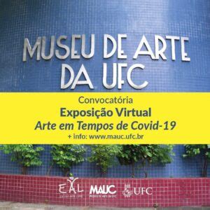 Convocatória Exposição Virtual Arte em Tempos de COVID 19 Museu de