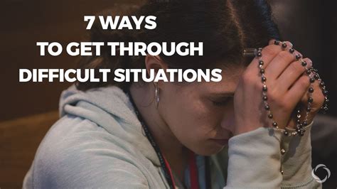 7 WAYS TO GET THROUGH DIFFICULT SITUATIONS YouTube