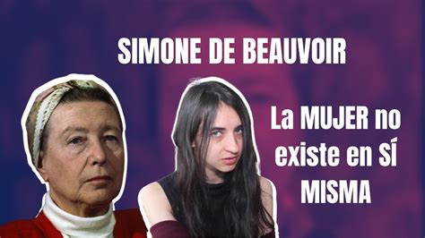 El Feminismo De Simone De Beauvoir Tomo La Mujer No Nace Se Hace