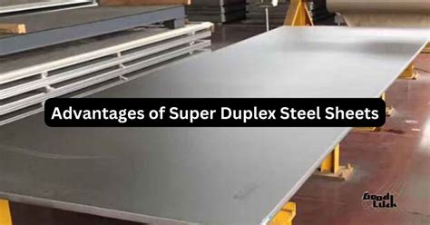 Advantages Of Super Duplex Steel Sheets