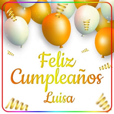 Feliz Cumpleaños Luisa imagenes su