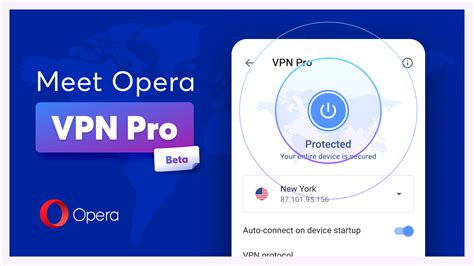 Opera Launches Beta Version Of Vpn Pro A Device Wide Vpn In Opera