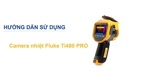 Camera nhiệt Fluke Ti480 PRO YouTube