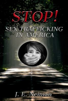 STOP Sex Trafficking In America Sex Trafficking Is Slavery By J E Neiman Compare Prices On