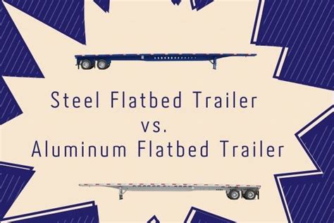 Steel Flatbed Trailer VS. Aluminum Flatbed Trailer